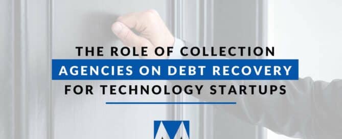 The Role Of Collection Agencies On Debt Recovery For Technology Startups