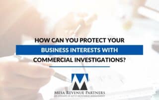 How Can You Protect Your Business Interests with Commercial Investigations?