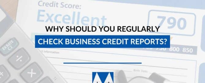 Why Should You Regularly Check Business Credit Reports?