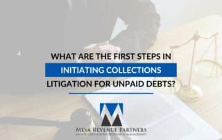 What Are the First Steps in Initiating Collections Litigation for Unpaid Debts?