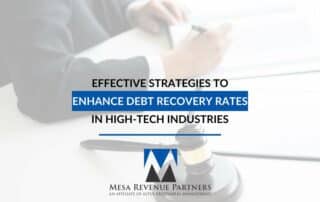 Effective Strategies To Enhance Debt Recovery Rates In High-Tech Industries