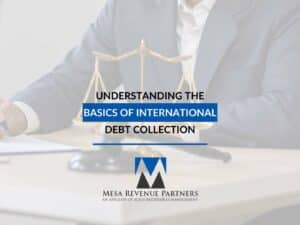 Understanding The Basics Of International Debt Collection