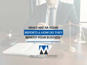What Are AR Aging Reports & How Do They Benefit Your Business?