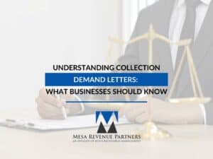 Understanding Collection Demand Letters: What Businesses Should Know